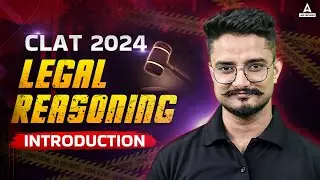 CLAT 2024 | Legal Reasoning Introduction | CLAT 2024 Preparation