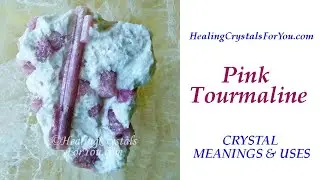 Pink Tourmaline: Crystal Meanings  & Uses