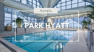 Top Luxury Hotels in Japan Episode 4:  The Park Hyatt Tokyo 2022