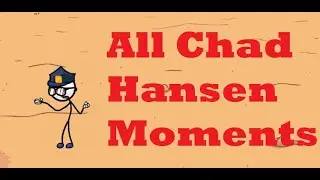 All Chad Hansen Moments ( Henry Stickmin Collection )