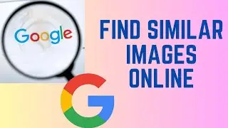 How to Find Similar Images Online | Easy Step-by-Step Tutorial