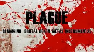 (No Copyright Music) SLAMMING BRUTAL DEATH METAL INSTRUMENTAL - PLAGUE