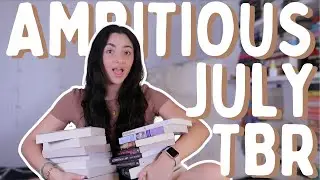 a VERY VERY VERY ambitious July tbr