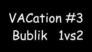 VACation Bublik (#3)