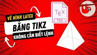 Phần mềm vẽ hình TiKZ cho LaTEX (vẽ bằng chuột không cần biết lệnh)