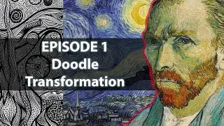 Starry Night - Doodle Transformation [EPISODE 1] Van Gogh