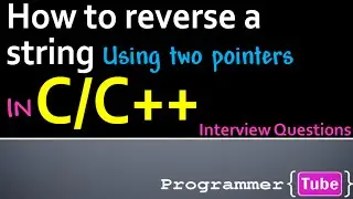 Interview Questions: How to reverse a string in C/C++ using two pointers