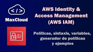 AWS IAM - Políticas, sintaxis, variables, generador de políticas y ejemplos
