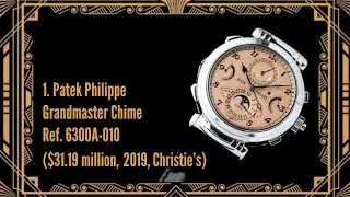 The 28 Most Expensive Watches Ever Sold at Auction | SolimBD