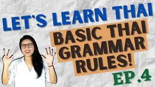 Basic Thai Language Grammar Rules! (Let's Learn Thai S1 EP4) 
