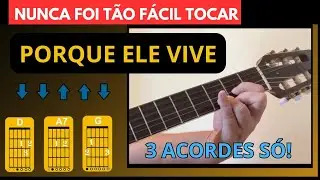 Como Tocar PORQUE ELE VIVE  com 3 ACORDES - Aula de Violão Gospel Para Iniciantes