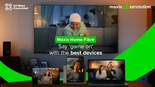 Maxis Home Fibre | Gaming at home with the best devices