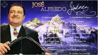 JOSE ALFREDO JIMENEZ SUS MEJORES CANCIONES ❤️EXITOS SUS MEJORES RANCHERAS 30 GRANDES MIX