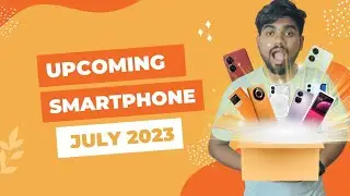 Top 10+ Best Upcoming Smart Phones Launch In July 2023 ⚡ Nothing Phone 2 | Oppo Reno 10 & 10 Pro etc