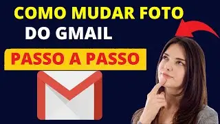 Como mudar foto do Gmail  - Veja como mudar a foto do google
