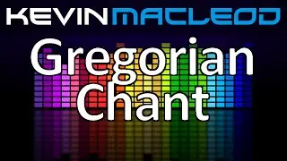 Kevin MacLeod: Gregorian Chant