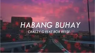HABANG BUHAY CrazzyG Ft. Rob Reese (Official Visualizer)