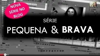 Série Pequena & Brava: Cansada de Ouvir Sobre a Minha Magreza