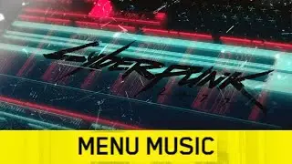 CyberPunk 2077 Menu Music