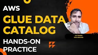 AWS Glue Data Catalog Creation - Hands on practice
