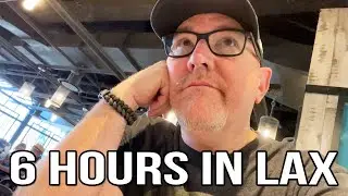 6 Hour Flight Delay in LAX