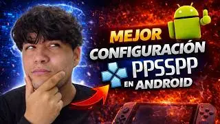 Mejor CONFIGURACION de PPSSPP en Android