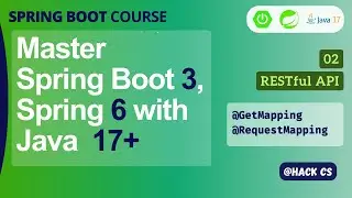 02- GetMapping, RequestMapping | Master Spring Boot 3,  Spring Framework 6 and Java 17 | HackCS
