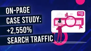 On-Page Case Study: +2,550% Search Traffic