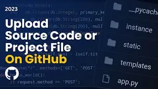 Upload Source Code or Project file on GitHub | 2023