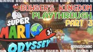 Super Mario Odyssey | Bowsers Kingdom Playthrough Part 3 | Nintendo Switch Gameplay | Dr Nard Gaming