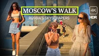 🔥 Jaw-Dropping Moscow's Tallest Skyscrapers & Girls 🔥 Walking City Tour 4K HDR