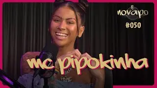 MC PIPOKINHA - novapo Podcast 