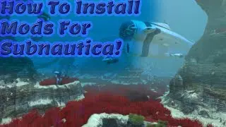 How To Install Subnautica Mods!