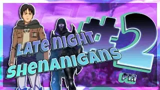 GET TF OUT MY PARTY!! | late night shenanigans #2 PT.1