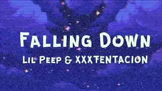 Lil Peep & XXXTENTACION - Falling Down (Lyrics)