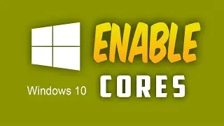 How to Enable ALL CORES on Windows 10 PC 2020