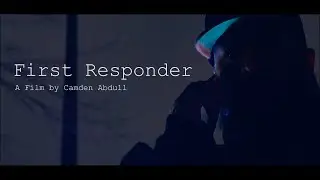 First Responder by Camden Abdull