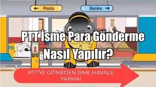 PTT'YE Gitmeden İsme Havale Nasıl Yapılır!