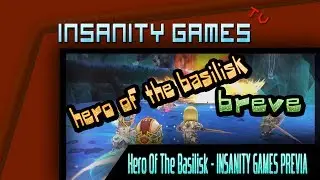 Hero Of The Basilisk Online - Insanity Games Preview NEW ERA