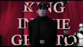 King in the Ghetto [Tribute to general Hux]