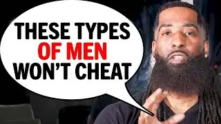 A Man WON'T CHEAT On You When He Has THESE 4 Traits