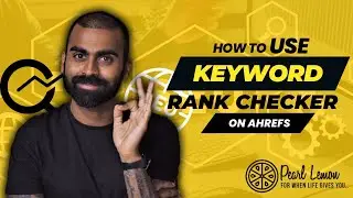 How to Use Keyword Rank Checker on Ahrefs Free SEO Tools | Ahrefs | Pearl Lemon 