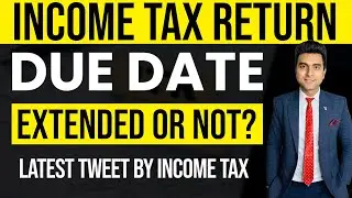 ITR Date Extension Latest News | ITR Last Date 2024-25 | ITR Due Date Extension Update