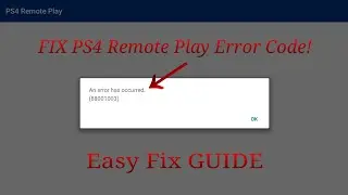 TUTORIAL-How To Fix The Error Code 88001003 in PS4 Remote Play (In Depth) Guide!