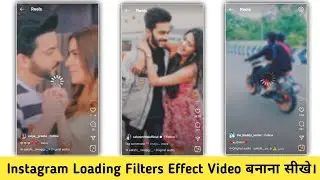 Instagram Viral Reels Loading Filter Video Effect | New Reels Viral Video Editing | Loading Filter