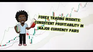 Forex Trading Insights: Consistent Profitability in Major Currency Pairs