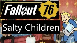 Fallout 76 - Salty Children
