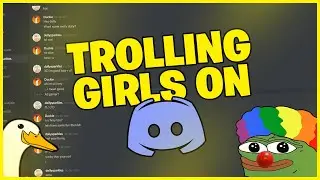Trolling GIRLS on Discord
