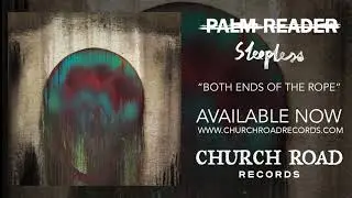 Palm Reader - Both Ends Of The Rope (OFFICIAL STREAM)