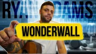Ryan Adams WONDERWALL Lesson